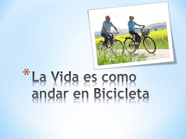 La vida es como andar en bicicleta