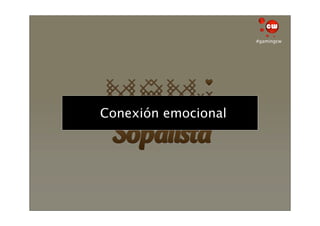#gamingcw




¿Cuál era el objetivo?
   Conexión emocional
 