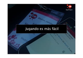 #gamingcw




Conocer más fácil
Jugando es gente
 