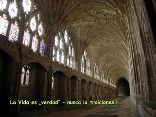La Vida es „verdad“ – nunca la traiciones !La Vida es „verdad“ – nunca la traiciones !
 