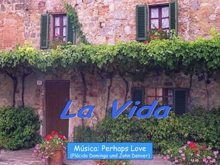 La Vida Música: Perhaps Love (Plácido Domingo und John Denver) 