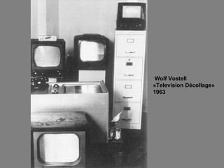  Wolf Vostell «Television Décollage» 1963 