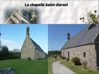 La chapelle Saint-Ourzal
 