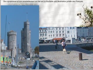 Son dynamisme et son ensoleillement ont fait de La Rochelle une destination prisée des Français.
 
