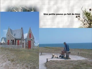 Une petite pause ça fait du bien
 