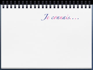 Je connais....
 