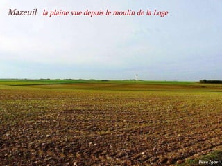 Mazeuil  la plaine vue depuis le moulin de la Loge   