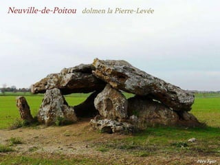 Neuville-de-Poitou  dolmen   la   Pierre-Levée 