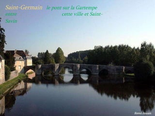 Saint-Germain  le   pont   sur   la   Gartempe   entre   .  cette   ville   et   Saint-Savin   