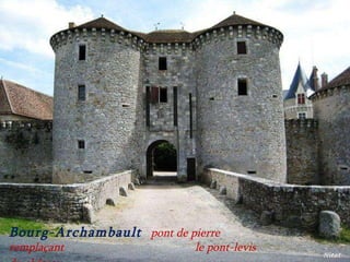 Bourg-Archambault   pont   de   pierre   remplaçant  .  le   pont-levis   du   château   