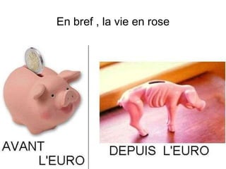 En bref , la vie en rose