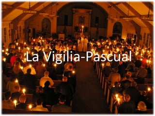 La Vigilia-Pascual  