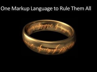 XAML: One Language to Rule Them All