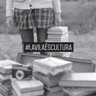 33
#lavilaéscultura
 