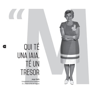 44
Qui té
una iaia,
té un
tresor
Qui té
una iaia,
té un
tresor
Jorge i Rafa
Components de la Comissió
A. C. Falla la Vila de Sagunt
 