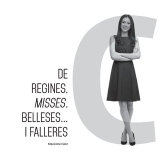 Kepa Llona i Sanz
DE
REGINES,
MISSES,
BELLESES...
I FALLERES
 
