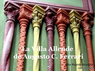 La Villa Allende de Augusto C. Ferrari       Por Ricardo Brunello 