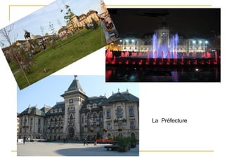La Préfecture
 