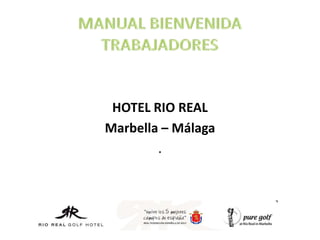 HOTEL RIO REAL
Marbella – Málaga
.

 