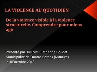 Présenté par Dr (Mrs) Catherine Boudet
Municipalité de Quatre-Bornes (Maurice)
le 16 octobre 2018
 