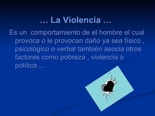…  La Violencia …   ,[object Object]