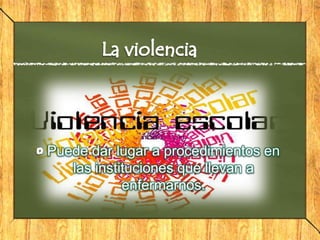 Puede dar lugar a procedimientos en
las instituciones que llevan a
enfermarnos.