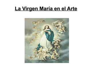 La Virgen María en el Arte
 