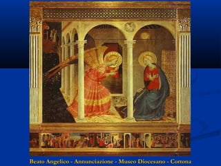 Beato Angelico - Annunciazione - Museo Diocesano - Cortona

 