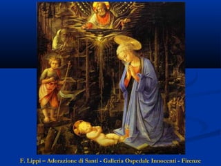 F. Lippi – Adorazione di Santi - Galleria Ospedale Innocenti - Firenze

 