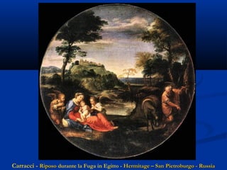 Carracci - Riposo durante la Fuga in Egitto - Hermitage – San Pietroburgo - Russia

 