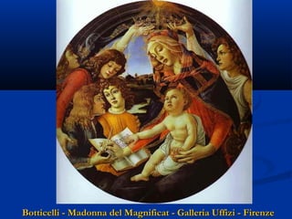 Botticelli - Madonna del Magnificat - Galleria Uffizi - Firenze

 