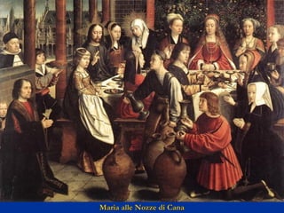 Maria alle Nozze di Cana

 