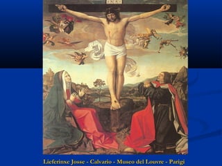 Lieferinxe Josse - Calvario - Museo del Louvre - Parigi

 