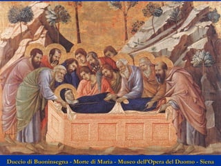 Duccio di Buoninsegna - Morte di Maria - Museo dell’Opera del Duomo - Siena

 