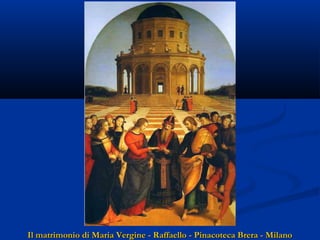Il matrimonio di Maria Vergine - Raffaello - Pinacoteca Brera - Milano

 