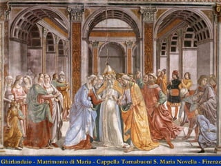 Ghirlandaio - Matrimonio di Maria - Cappella Tornabuoni S. Maria Novella - Firenze

 