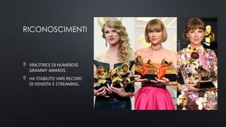 RICONOSCIMENTI
 VINCITRICE DI NUMEROSI
GRAMMY AWARDS.
 HA STABILITO VARI RECORD
DI VENDITA E STREAMING.
 