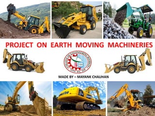 PROJECT ON EARTH MOVING MACHINERIES PPT