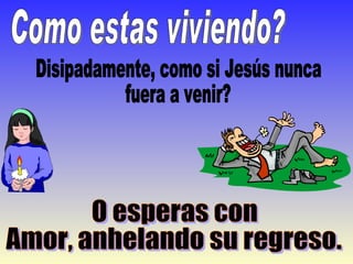 La viuda persistente.