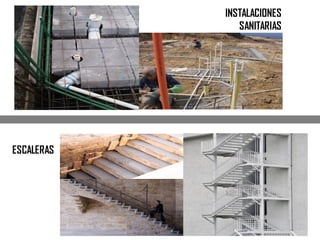 INSTALACIONES
SANITARIAS
ESCALERAS
 