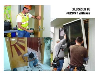 COLOCACION DE
PUERTAS Y VENTANAS
 