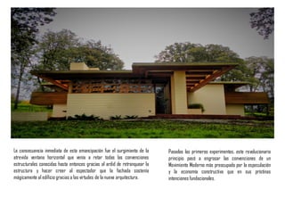 La consecuencia inmediata de esta emancipación fue el surgimiento de la
atrevida ventana horizontal que venía a retar todas las convenciones
estructurales conocidas hasta entonces gracias al ardid de retranquear la
estructura y hacer creer al espectador que la fachada sostenía
mágicamente al edificio gracias a las virtudes de la nueva arquitectura.
Pasados los primeros experimentos, este revolucionario
principio pasó a engrosar las convenciones de un
Movimiento Moderno más preocupado por la especulación
y la economía constructiva que en sus prístinas
intenciones fundacionales.
 