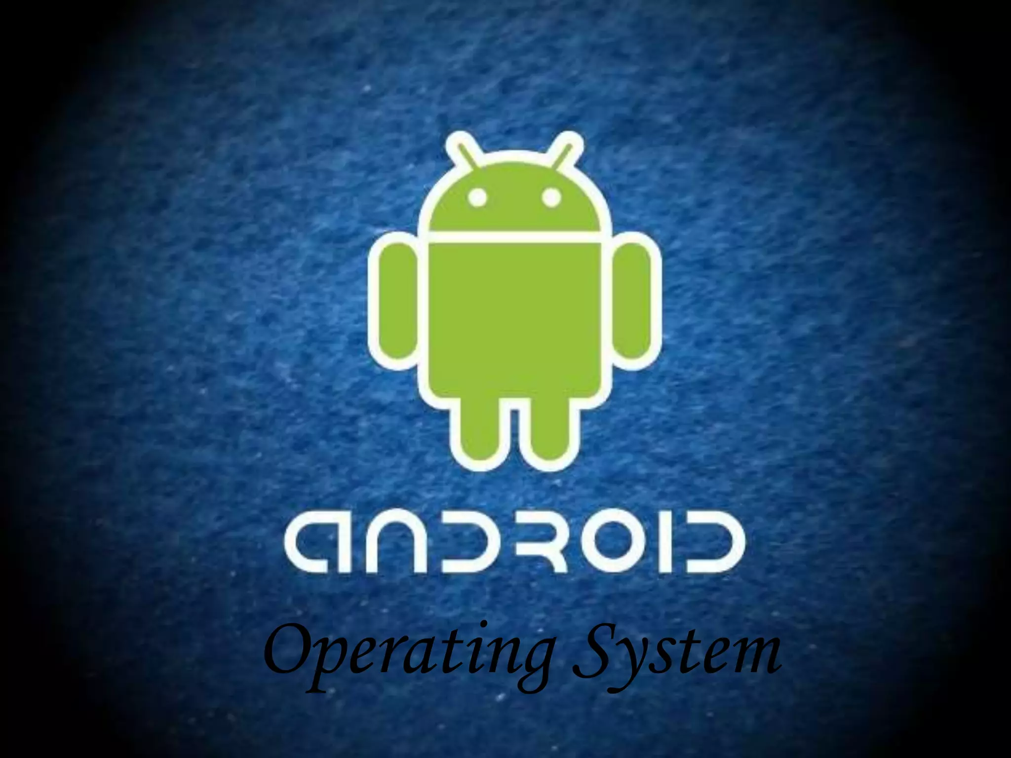 Operating System
 
