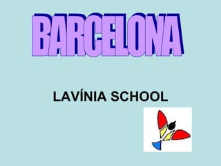 BARCELONA LAVÍNIA SCHOOL 