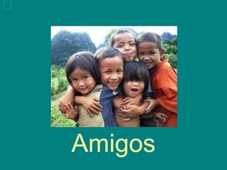 Amigos