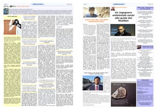 Pagine 11 Gennaio 2018Paginea 2 Gennaio 2018Britalyca News Londra Britalyca News Londra
Dalla raccolta: Autaforismo 3.0
Di Carmine Gonnella
L’Angolino della Poesia
Marynzia Panico Borrelli
In una Democarzia si puo’ essere anche
fascisti, purche’ dalle opinion ed idée non
si passi all’ azione, altrimenti lo stato ne
diventa complice
In Democrazia tutti I cittaddini,sono
elettoriattivi e passivvi, senza alcuna
distinzione
La Democrazia e’ un meccanismo
legislativo semplice e chiaro, spesso e’ la
Partitocraazia a complicarlo
L’ unico modo per redistribuire il
patrimonio nazionale e mondiale, e’ quello
di mettere un tetto massimo alla
ricchezza
Ho sempre odiato gli ipocriti e i disonesti,
perche’ per essere disonesti, bisogna
essere anche degli ipocrati ,
Confessso che ho sempre trovato delle
difficolta’ a sostenere di appartenera alla
razza bianca, anche perche’ il colore della
nostra pelle, va dal quasi bianco, al quasi
nero
Una classe politica che ha paura del
confonto diretto con i cittadini, non sara’
mai in grado di governare e gestire una
democrazia
;Nisciuno sape 'a vita che nc'è ris-
erva...addò c'è porta!
Ma comm'era bello quanno se teneva
dint'o core na malatia ca si
chiammav'ammore!
Ma ch'e succieso,
nun se sape ch'e succieso
'e chill'ammore ca era 'e poche pre-
tese e, 'e pochi pparole
e sulo si nc'e se guardava dint'a ll'uoc-
chie nc'e se capeva!
Mmè pare ca scumpare e,
se perde comme nu guaglione, ca
tene suonne d'oro dint'o core e,
guarda 'e ciure 'e n'atu prato. ..ca nun
è ll'erba da casa soja! Guarda cchiù
lluntano...addò forse ppò battere 'o
sole?
Ma nun 'o capisce ca, facenn'accussì
cammina dint'e tenebre cchiù
scure...e,
'o stuta chillu primitivo ammore ca,
addeventa arido e friddo...
tantu friddo ca sicuro more,
si nun è mmuorto ancora
CHI SIAMO
Britalyca La Voce Alternativa, nasce nel 2005
da una idea innovatrice di Carmine Gonnella
(G.B) . Siamo picccoli operatori dell’
informazione libera. Analizziamo e
approfondiamo le tematiche politiche e
culturali scientemente con metodo imparziale.
Siamo online! .
Il format Pdf e’ stampabile
Il nostro motto:
INFORMAZIONE COME MEZZO DI
APPROFONDIMENTO E NON
INDOTTRINAMENO
Collaboratori Cronaca, Doriana Goracci (Italia)
Alle politiche in Italia e all’ Estero , il Comm.
Giorno Brignola (Italia) Cultura e Societa’
Nino Bellinvia ( Italia ) Comunicati, Goffredo
Palmerini (Italia) alla diffusion online , Mario
Ponzi. (G.B.) Arnaldo De Porti ( Italia) e Luigi
Palumbo
Edito e pubblicato da Britalyca News
Londra, Sede: 32 Fletcher Close ,
Bromley , BR2 9JD. Kent
Segre senatrice a vita: esempio di liberta’ nell’ot-
tantesimo delle leggi razziali
Una voce di lib-
ertà, un messag-
gio potente a 80
anni esatti dalla
vergogna delle
leggi razziali. La
nomina di Liliana
Segre a sena-
trice a vita da
parte del Presi-
dente Mattarella
non è solo un
omaggio alla
memoria, ma l’impegno concreto a farla vivere, giorno per giorno, nella
vita delle Istituzioni.”
Così il deputato del Pd, Alberto Losacco
“Emoziona la dolcezza delle sue prime dichiarazioni. Una donna il cui
vissuto è la migliore delle risposte possibili a certi rigurgiti neofascisti.
Penso a quello che è successo a Como e in tutti quei contesti in cui le
organizzazioni neofasciste provano a strumentalizzare il disagio so-
ciale, soffiando sul fuoco dello scontro con l’Altro. Il Paese, quest’anno,
deve compiere una riflessione profonda su cosa furono le leggi razziali.
La nomina di Segre è un invito a farlo al meglio
www.corrierenazionale.net
Comunicato Palmerini
Un ingegnere
ambientale sardo
alla guida del
MedWet
Il MedWet promuove l'uso sostenibile delle risorse e dei
servizi del vasto patrimonio ambientale dei compendi
naturalistici del Mediterraneo.
Per la prima volta un italiano ai vertici di MedWet, l'or-
ganizzazione internazionale per la tutela e la valorizzazi-
one delle zone umide del Mediterraneo. A ricoprire il
prestigioso incarico di Segretario Esecutivo di MedWet è
stato chiamato un sardo, Alessio Satta, ingegnere
ambientale, socio fondatore della Mediterranean Sea and
Coast Foundation (MEDSEA), fondazione no-profit con
sede in Cagliari, attiva nel campo della protezione
dell’ambiente e dello sviluppo sostenibile dellaSardegna e
del resto del Mediterraneo.
Partner di MedWet - The Mediterranean Wetlands
Initiative – sono i 26 Paesi che hanno firmato nel 1971
la Convenzione di Ramsar sulle Zone Umide di importanza
internazionale.
Aderiscono al progetto anche anche la Palestina e diverse
organizzazioni che si occupano delle zone
umide. Obiettivo di MedWet è quello di fornire supporto
all’effettiva conservazione delle funzioni e valori delle
zone umide del Mediterraneo e promuovere l’uso
sostenibile delle loro risorse e servizi attraverso
collaborazioni su scala locale, regionale ed internazionale.
Alessio Satta, che può vantare nel suo ricco curriculum
collaborazioni con importanti istituzioni internazionali
(come l'Organizzazione Mondiale del Turismo, laBanca
Mondiale, il Ministero del Turismo Francese e quello
del Quebec, il Ministero dell'Ambiente dell'Algeria,
della Tunisia, del Marocco, della Croazia e della Turchia),
nei prossimi mesi avrà il compito di rappresentare
l’organizzazione internazionale MedWet composta dai
referenti incaricati dei Ministeri dell’Ambiente di 26 stati;
di coordinare le attività dell'Osservatorio delle zone umide
del Mediterraneo (MWO) e il comitato scientifica e tecnica
di MedWet; dipreparare la prossima COP Ramsar che si
svolgerà a Dubai nel Novembre 2018.
COSTITUZIONICIDIO
In ogni democrazia pluralista a differenza
delle assolutiste, la sera dell’ elezioni si
conosce la composizione del Parlamennto e
chi formera’ il nuovo governo, non chi
comandera’ il giorno dopo”
Queste le parole di Sallusti: “ Questa
Costituzione ha prodotto leggi elettorali
cervellotiche con le quali nessuno dei
vincitori (neppure la Democrazia cristiana) è
mai riuscito a governare come promesso
agli elettori; abbiamo un presidente del
Consiglio attorno al quale ruota l'azione di
governo che in realtà non ha poteri;
abbiamo un presidente della Repubblica
non eletto dai cittadini che apparentemente
non conta nulla ma che esercita, lui sì,
enormi poteri; abbiamo un Parlamento di
transfughi che si vendono al migliore
offerente, sindacati con il potere di veto sul
legislatore e una magistratura che ha
confuso l'autonomia professionale con la
libertà di ingerenza e l'impunità. Questa
Costituzione ha generato i Tar, tribunali
amministrativi di secondo livello, che
contano più del Parlamento e del governo.
E questa Costituzione agevola e protegge la
burocrazia, i fannulloni, a volte anche i ladri.
Come potete immaginare Alesstandro
Sallusti non e ne’ un costituzionalista, ne’ un
Cultore !
La nostra Costituzione ( questo lo dico
come cultore e non come costittuzionalista)
per chi non l’ avesse ancora capito e’
pluralista, in una democrazia pluralista e’ il
Parlamento che da la fiducia ai governi, non
il popolo, come avviene in quelle
assolutiste. Nel 93 solo percoloroche se lo
ricordano, ci fu un rereferendum e il popolo
scelse una democrazia assolutista,
opzionando per un maccanisco elettorale
uninominale maggioritario, il legislatore
truffaldino scelsce nvece il mattarellum, che
poi non e’ altro che un rosatellum all’
inverso con doto indiretto, tra l’ altro con
contemplato dalla nostra Costituzione: il
voto e’ suffragio universale e diretto. La
nostra Costituzione prevede le mozioni di
sfiducie personali, basta saperle applicare.
La nostra Costituzione prevede il libero
mandato che potrebbe essere regolato solo
inserendo una virgola, nei regolamenti delle
camere. La nostra Costituzione all’ articolo
48 vieta la candidatura a coloro moralmente
indegni, in 70 anni ancora non si e’ fatto una
legge. La nostra Costituzione prevede la
democrazia diretta per indirizzare, abrogare
o coregggere il legislatore, cosa che non
esiste in altre democrazie assolutiste. Potrei
andare avanti ma mi fermo....
Comunque Certi pseudo informatori prez-
zolati dalla politica, prima di sparlare della
Costituzione italiana, senza un minimo di
cognizione, farebbero meglio a stare zitti,
perche’ se siamo arrivati a questo punto di
ingovernabilita’, e’ sopratutto colpa loro
LA POLITICA SI DETERMINA
INNANZI TUTTTO CON LA
DEMOCRAZIA DIRETTA
E qui vorrei ricordare che grazie al
referendum costituzionale il 4 dicembre
del 2016, il popolo ha fermato il
legislatore di commettere un
costituzionicidio, per non parlare dei tanti
referendun abrogarivi che in tempi meno
sospetti, hanno cambiato civilmente il
Paese. Mentre la democrazia
rappresentativa, come ben sappiamo e’
autoregolamenata dalla politica, quella
diretta richiede solo la partecipazione da
parte dei cittadini” Quando il cittadino
capira’ totalmente che con le petizioni
puo’ indirizzare il legislatore, con le
iniziative legislative puo.sostituirlo e con i
referendum abrogativi puo’ correggerlo,
allora potremmo finalmente forgiare i
politici a nostra immagine e somiglianza.
AL DIRITTO DI CITTADINANZA DOVE
SI NASCE, PREFERISCO UNA LEGGE
UNIVERSALE CONTRO TUTTE LE
FORME DI DISCRIMINAZIONI
Signori/e e inutile dare la cittadinanza ai figli
di immigari regolari ( ius soli) quando
saranno discriminati, perche’ non esistono
leggi.Eppure uno dei nostri principi fonda-
mentali in Costituzione e’ chiaro al riguardo:
“Tutti i cittadini hanno pari dignità sociale e
sono eguali davanti alla legge, senza distinzi-
one di sesso, di razza, di lingua, di religione,
di opinioni politiche, di condizioni personali
e sociali.” Spesso pero: ’ “ Il legislatore
truffaldino , pensa prima all’ inganno e poi la
legge (autocit) Una volta che c’e’ una legge,
non c’e’ bisogno dell’ ius soli basterebbe una
libera doppia cittadinanza
UN MESSAGGIO DI INIZIO
ANNO E NON UN DISCORSO DI
FINE ANNO
Come avevo gia’ annunciato, per l’ ennesima
volta, non ho ascoltato il discordo di fine
anno di Mattarella. Al discorso di fine anno
dove il Capo dello Stato, fa piu’ da cronista
che da primo cittadino d’ Italia, preferirei un
messaggio di inizio anno. (il passato e’ pas-
sato) Dove il Capo dello Stato, con messag-
ggi mirati, indirizza il potere legislativo sugli
ostacoli di ordine sociale e economici ancora
da rimuovere, per il bene comune. Nel nos-
tro stato di diritto, quello di indirizzare il
potere legislativo, e’ uno del compiti istituzi-
onale del capo dello Stato:” Può inviare mes-
saggi alle Camere.” [Art.cost. 87] Per un
Capo dello Stato rappresentare l’ Unita’ del
Paese, significa vigilare facendo da bilanciere
tra il potere esecutivo e quello legislativo
SE SI CONTINUA AD ANDARE A VOTARE
CON MECCANISMI ELETTORALI CHE
PREVEDONO PERMI DI MAGGIORANZA
DIRETTI O INDIRETTI, IL FASCISMO
RIENTRERA’ DALLA PORTA PRINCIPALE
Sin da ragazzo, ho sempre pensato (e
non mi sbagliavo) che il fascismo non ha
mai lasciato l Italia, ma si e’ reicarnato
nella Democrazia Cristiana, prima e nel
centro destra dopo e il referendum Mon-
archia/Repubblica n’e’ stata la prova. Da
non dimenticare che il primo a “copiare”
la legge Acerbo, definita poi legge
“truffa” fu un democristiano, Shelba. Il
secondo ad introdurre un altro meccan-
ismo misto con liste bloccate (non con-
template dalla Costituzione) , il mattarel-
lum e’ stato un’ altro democristiano, l’
attuale Capo dello Stato. Nel 2005 fu la
volta di Berlusconi, un uomo di destra ma
amico dei socialisti, a volere nuovamente
copiare il meccanismo fascista, con il porcel-
lum bocciato poi alla Consulta, che preve-
deva un premio di maggioranza al partito o
coalizione che otteneva piu’ consensi; senza
quorum addirittura. L’ Italicum idem, voluto
da Matteo Renzi “un uomo di sinistra ma con
idee di destra”, bocciato dal popolo con un
referendum costituzionale. Veniamo al rosa-
tellum, anche se sulla carta non ci dovreb-
bero esserci premi di maggioranza, prevede
comunque il voto indiretto nei seggi pro-
porzionali, ovverossia un premio di maggio-
ranza cammuffato, in cui con il 38/40% una
maggioranza e’ possible. Va detto anche che
tutti questi meccanismi, inventati e sperimen-
tati dal legislatore di turno, si basano su coal-
izioni o poralismi pre-elettorali, purtroppo (e
lo sanno anche i bambini) che: “Nelle coalizi-
one politiche pre-elettorale piccole o grande
che siano, piu’ gambe ci sono e piu’ aumen-
tata il rischio di inciambare una volta al gov-
erno”
A COSA VERVE VINCERE LE
ELEZIONI?
La domanda e: “ A cosa serve vincere le
elezioni, quando si sa che molte promesse
fatte in campagna elettorale non vedranno
mai la luce del sole? “ Poi c’e da dire , che
cio’ che ad ogni tornata elettorale (e questo
va avanti dal 1948), quello che tutti
promettono e’ di appicare i dettami
costituzionali, ma pare che una volta nei
palazzi del potere, della Costituzione si
dimenticano per sino dove sia. Ecco perche’
ancora oggi dopo 70 anni dalla nascita della
Costituzione, molti dei suoi dettami, non sono
stati ancora tirati fuori dal cassetto. Come, il
principio egualitarista: “Tutti i cittadini hanno
pari dignità sociale e sono eguali davanti alla
legge, senza distinzioni di nessun genere”.
Come, il principio personalista:” Il voto e;
diretto e personale”.Come, il principio
solidarista:” La Repubblica riconosce e
garantisce i diritti inviolabili dell'uomo, sia
come singolo, sia nelle formazioni sociali ove
si svolge la sua personalità, e richiede
l'adempimento dei doveri inderogabili di
solidarietà politica, economica e sociale. Per
solidarieta’ si intende anche pagare le tasse
e in modo eguale ma progressivo, per grandi
e piccini. Come il principio moralista:” I
cittadini cui sono affidate funzioni pubbliche
hanno il dovere di adempierle, con disciplina
ed onore, prestando giuramento nei casi
stabiliti dalla legge.” E potrei andare ancora
avanti...Da astensionista, permettete un
consiglio, il 4 marzo , andate utti al mare se
e’ una bella giornata, altrimenti fate come
me . vado al pub ...
P.S. In campagne elettorali, il voto utile non
esiste, perche' sono basate su promesse e non veri
e propri programmi legislativi pragmatici
LE RIVOLUZIONI NON
CAMBIANO, MA SOSTITUISCONO,
PREFERESCO LE EVOLUZIONI,
LENTE MA EFFICACE
Se dovessi applicare questo mio enne-
simo aforisma alla poltica italiana, direi
che nell’ ultimo ventennio, abbiamo solo
sostituito un meccanismo elettorale, l’
uno dopo l’ altro, ottenendo gli stessi
risulatati. Badate bene che, in de-
mocrazia vincere le lezioni non significa
governae, perche’ l 'iniziativa delle leggi
appartiene al Governo, a ciascun mem-
bro delle Camere ed agli organi ed enti
ai quali sia conferita da legge costituzi-
onale e al Popolo. Quindi sostituire un
vecchio meccamismo elettorale con uno
nuovo, serve a poco, megio migliorarlo.
Veniamo al dunque:
L’ anno scorso il popolo con un referen-
dum costituzionale, ha preso due pic-
cioni con una fava ( come si suol dire),
hasa bocciato sia le riforme del potere
legislativo ( una sola Camera legisla-
tiva ) sia il meccanismo elettorale misto.
I meccanismi misti funzionano solo se
c’e’ meritocrazia. ecco perche’ abbiamo
proposto un meccanismo elettorale
misto, che abbiamo battezzato
“ Universalum”.
Consistente in 5 punti: (1) 50% uninominale
e 50% prroporzionale puro con due prefer-
enze. (2) nei collegi uninominale candidare
coloro che hanno gia’ avuto un mandato, i
bigs dei partiti e i futuri capi di governi. Il fu-
turo candidato premier, prima ancora di
essere moninato dal Capo dello Stato, deve
essere scelto dal popolo, con un confronto
diretto, questo meccanismo mira al confronto
sociopolitico e alla meritocrazia, deve essere
il popolo a premiare o bocciare. (3) nei col-
legi proporzionali, le nuove generazioni di
politici, le due preferenze servono per sce-
gliere fra uomo e donna, non sono previste
candidature plurime. (4) le firme per la pre-
sentazione delle due liste, uninominale e
proporzionale, vanno raccolte ad tornata
elettorale, senza eccezioni e vanno accon-
pagnata con un programma legislativo (5) la
non candidabilita’ di coloro moralmente
indegni, ovverossia indagati, imputati e con-
dannati.
ILPARLAMENTARE NON PUO’ IMPORRE
NESSUN VINCOLO DI MANDATO.
PERCHE’ ELETTO DAI CITTADINI,
I MANTANTI
Diversamente detto, il vincolo di mandato,
dovrebbero essere i cittadini (i mandanti) a
farlo e non il partito o il parlamento. Come?
Io azzarderei una proposta: all’ articolo 71
leggiamo: L'iniziativa delle leggi appartiene
al Governo, a ciascun membro delle Camere
ed agli organi ed enti ai quali sia conferita da
legge costituzionale.
(secondo comma) Il popolo esercita
l'iniziativa delle leggi, mediante la proposta,
da parte di almeno cinquantamila elettori, di
un progetto redatto in articoli
Adesso la domanda e’ questa: “ Se 50 mila
cittadini posono proporre iniziative di leggi
redatte in articolo/i , perche’ non potrebbero
anche chiedere la mozione di sfiducia
personale nei confronti dei politici
trasformisti immotivati , voltagabbana e
indisciplinati? Ripeto e’ solo una proposta
azzardata e ragionata per assurdo, perche’
non sono un costituzionalista o giurista, ma
credo che 50 mila elettori mantanti ,valgono
piu’ di un decimo dei componenti della
Camera. Se in un organo legislativo, non
esistono deterrenti, i trasforsmi politici sono
all’ ordine del giorno: “ Cosa si fa oggi in
Parlamento ? Un cambiamento di casacca e
mandialo al diavolo i cittadini che ci hanno
votato! ” Io credo che in un paese
democratico, dove e’il popolo (mantante) ad
eleggere i suoi rappresenanti,(mandatari)
deve essere lo stesso popolo a deciderne la
vita politica.. Ovviamente le 50 mila firme
deveno essere raccolte nella circoscrizione
( o collegi) e regioni del membro del
parlamento, indisciplinato o trasformista.
Oggi si parla di un ritorno al vincolo di
mandato (come per Statuto Albertino), il
vincolo di mandato va bene nelle nelle
dittature e nelle monarchie assolute non nelle
democrazie. Poi, io non sono mai risciuto a
capire, perche’ c’e’ tanto l trasformismo
politico in una democrazia dove:” I membri
del Parlamento non possono essere chiamati
a rispondere delle opinioni espresse e dei
voti dati nell'esercizio delle loro funzioni” Se
un parlamentare e’ libero di votare secondo
coscienza (libero mandato) perche’ dovrebbe
cambiare casacca ?
A cura di Carmine Gonnella
DOPO IL PORCELLUM, ARRIVA IL GUAZZABUGLIUM
Dicasi di guazzabuglium, un meccanismo elettorale, dove non esistono piu’ i partiti con il loro programmi legislativi, ma un insieme di cozzaglie politiche , che partono
dal centro per arrivati ai quattro angoli della terra. Questo e’ il rosatellum ! Pur di vincere la la sera dopo le elezioni, ogni partito o lista, puo’ accogliere sotto lo stesso
ombrellone, cani, gatti, uccelli e qualche pecorone, che pero' una volta al governo, i gatti mangiono gli uccelli e i cani i gatti, alla fine come al solito restono solo i pe-
coroni . Aggiungo solo che con il voto indiretto e I candidati nei collegi uninominali che possono anche presentarsi in quelli proporzionali , non v’e’ nessum rinnovo !
Tumore colon retto, creati batteri
intestinali anti-cancro
Da Il Fatto
Lottano strenuamente contro
il tumore trasformando nella
pancia una molecola presente
in broccoli e verdure simili in
un’arma contro la malattia
che ne determina la regres-
sione e ha anche effetti pre-
ventivi sulla crescita del can-
cro, il sulforafano
Un semplice e innocuo micror-
ganismo presente nell’intestino
umano normalmente potrà aiutare
a combattere il tumore del colon
retto. Sono stati creati batteri
intestinali anti-cancro: lottano
strenuamente contro il tumore
trasformando nella pancia una
molecola presente in broccoli e
verdure simili in un’arma contro la
malattia che ne determina la re-
gressione e ha anche effetti pre-
ventivi sulla crescita del cancro,
il sulforafano. Il risultato dello
uno studio, condotto all’Univer-
sità di Singapore e pubblicato
sulla rivista Nature Biomedical
Engineering, è stato coordinato
da Matthew Chang e condotto da
Chun-Loong Ho.
Il cancro del colon retto è uno dei
più comuni nei paesi ricchi. Seb-
bene i tassi di sopravvivenza a 5
anni dalla diagnosi siano relati-
vamente alti quando il tumore
viene diagnosticato preco-
cemente, in fase avanzata di
malattia la sopravvivenza cala
parecchio e il rischio di recidiva è
alto. Alla base di questa ricerca
c’è l’innocuo batterio E. coli
Nissle che vive normalmente
nell’intestino umano. Gli scienziati
lo hanno modificato genetica-
mente in modo che il microrgan-
ismo divenisse un probiotico in
grado di riconoscere e appic-
cicarsi alla superficie delle cellule
tumorali, infine di trasformare una
sostanza presente in broccoli e
verdure simili in una potente arma
anticancro. L’arma anticancro
entra e uccide le cellule tumorali
limitrofe mentre non ha alcun
effetto sulle cellule sane.
Gli esperti hanno dimostrato che
un mix del probiotico ingegneriz-
zato e di un estratto di broccoli
uccide oltre il 95% delle cellule
tumorali in esperimenti in
provetta. Il mix non ha effetto su
altri tipi di cancro ma è specifico
per il tumore del colon-retto. Inol-
tre, testato su topolini malati, il
mix probiotico-broccoli riduce
le cellule tumorali del 75%. In-
fine se il cocktail viene dato ai
topi prima ancora che si amma-
lino di tumore, la malattia che
compare negli animali una volta
ammalati è molto più piccola e
facile da trattare. Gli esperti in-
travedono due possibili usi del
probiotico, sia a scopo preven-
tivo, se assunto in combinazione
con una dieta che contenga broc-
coli e altre crucifere, sia come
trattamento per rimuovere le cel-
lule tumorali rimaste in sede dopo
l’asportazione chirurgica della
malattia tumorale.
“Uno degli aspetti più eccitanti
della nostra strategia – dichiara
Chang – è che è in grado di capi-
talizzare i nostri stili di vita trasfor-
mando potenzialmente la nostra
normale dieta in un regime tera-
peutico low-cost e sostenibile per
lungo tempo. Speriamo che la
nostra strategia possa divenire un
utile complemento alle attuali
terapie anticancro”.
 