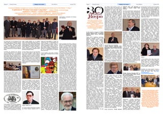 Pagine 7 Cultura & Societa’ Nino Belllinvia Gennaio 2018Paginea 6 Cultura & Societa Nino Bellinvia Gennaio 2018Britalyca News Londra Britalyca News Londra
Si è tenuta dal 16 al 30 dicembre 2017al
Palazzo della Cultura di Massafra (Taranto)
la 19.mamanifestazione di mostra filatelica
e immagini sacre “Natale nel Centro
Storico”, organizzata dal Circolo Filatelico
A. Rospo” con il patrocinio del Comune di
Massafra e la collaborazione di Poste Ital-
iane e Federazione fra le Società Filateliche
Italiane.
Coordinata dal presidente Nino Bellinvia
(con la collaborazione del vice presidente
Francesco Maria Rospo e del segretario
Nicola Fabio Assi), sono intervenuti il sin-
daco Fabrizio Quarto e l’assessore alla P.I.
Maria Rosaria Guglielmi (intervento anche
Francesca Magnani, referente filatelia di
Poste Italiane delle filiali di Lecce, Brindisi e
Taranto) che hanno tutti elogiato la valida
attività del Circolo filatelico e del suo diret-
tivo, soffermandosi sulla “filatelia” e rivol-
gendosi in particolare ai giovani e sui mod-
erni strumenti di comunicazione, come le
email, che sono sì, imprescindibili, perché
rendono il collegamento immediato, ma al
contempo sono freddi, al contrario della
missiva tradizionale composta dal foglio di
carta e dal francobollo, che, invece, sono
oggetti tangibili e come tali veicolano storie
e vissuti. Grande compiacimento per questa
nuova manifestazione filatelico-culturale del
circolo filatelico massafrese che cominciò
trent’anni fa a diffondere la filatelia, facendo
scoprire il francobollo come importante vei-
colo di trasmissione dei valori e della cul-
tura di ogni popolo, grazie a diversi appas-
sionati, tra i quali Antonio Rospo, cui il cir-
colo è stato intitolato nel 1998 in occasione
del decennale della sua nel 1998 in occa-
sione del decennale della sua scomparsa.
Circolo filatelico che ha tenuto manifestazi-
oni con annulli e cartoline filateliche, veri
tasselli di storia cittadina, portando la città
di Massafra in campo nazionale (Poste Ital-
iane vi ha dedicato anche un francobollo).
Tra le novità di quest’edizione è da seg-
Con mostra di filatelia e immagini sacre successo a Massafra del Natale nel Centro Storico con il Circolo Filatelico “A. Rospo ”
Conferito il “Premio Giovanni Catacchio” – Cultura e Filatelia - ai noti personaggi
ROBERTO CAPRARA – COSIMO DAMIANO FONSECA
GIULIO MASTRANGELO - ANGELA RESTAANDREACE – FRANCESCO RESTA
Richiestissime le cartoline filateliche con bozzetto inedito dell’annullodi Nicola Andreace
nalare l’annullo filatelico con un bozzetto
inedito dell’indimenticabile artista Nicola An-
dreace, che è stato apposto dagli impiegati
postali Rosaria Oliva e Antonio Fiorente sulle
cartoline filateliche “Christmas” Opera dell’ar-
tista dell’800 principe Grigor'evič Garagin) e
“Albero natalizio e nicchia della Chiesa
barocca di Sant’Agostino di Massafra (Opere
dell’artista Giuseppe Ferrara).
Annullo richiesto anche dai noti personaggi
del mondo della filatelia e della cultura, ai
quali è stato conferito il “Premio Giovanni
Catacchio” in ricordo di Giovanni Catacchio,
giornalista tarantino scomparso il 5 dicembre
2004 all’età di 39 anni. Era in servizio presso
l’Ufficio Stampa dell’Asl Ta/1. Collaborava
anche al quotidiano “Corriere del Giorno”, sul
quale ha curato per 20 anni la “Rubrica
filatelica”. Ha contribuito alla diffusione della
cultura filatelica fra i collezionisti di Puglia e
Basilicata.
A lui, che ha lasciato un gran vuoto tra i
filatelici e non, anche per la sua grande dis-
ponibilità e umanità, il Circolo filatelico mas-
safrese annualmente assegna appunto
questo premio. Sono stati presenti i suoi
genitori, la prof.ssa Maria Pia Battazzi e il
dott. Riccardo Catacchio, giornalista, già
direttore del Corriere del Giorno, e scrittore
(ai premiati anche il suo ultimo romanzo
“Paesi Miei” - Tra la Lira e l’Euro - Scorpione
Editrice, Taranto, 2017).
Si è quindi passati all’importante consegna
del “Premio Giovanni Catacchio 2017”. Il
direttivo del Circolo filatelico “A. Rospo” l’ha
conferirlo per il 2017 a 5 personaggi del che
amano la filatelia, un mondo di arte e di
cultura senza confini di spazio, di tempo e
d'idee (a consegnarli di volta in volta il sin-
daco Fabrizio Quarto, l’assessore alla P.I.
Maria Rosaria Guglielmi, il presidente Nino
Bellinvia e il vice presidente Francesco Ro-
spo con la collaborazione del segretario
Nicola Fabio Assi).
Di ogni premiato, com'è giusto, riportiamo
quanto scritto sull’attestato letto da Nicola
Fabio Assi.
Il primo a ricevere il “Premio Giovanni
Catacchio 2017” è stato il religioso e storico
italiano, specialista del Medioevo normanno
-svevo e di Storia della Chiesa cattolica
prof. Cosimo Damiano Fonseca, Acca-
demico dei Lincei. Gande studioso, ambas-
ciatore illustre della cultura meridionale e
italiana nel mondo. Ha conseguito il dot-
torato prima in teologia e poi in storia. Ret-
tore dell’Antica Chiesa Madre di San
Lorenzo Martire. Quest’anno è stato com-
memorato il suo 62° anniversario
dell’ordinazione presbiteriale. Direttore del
comitato scientifico del Centro Internazion-
ale di Studi sull’Arte dell’età normanna. E’
stato docente di storia medievale presso le
università di Milano, Università di Lecce
(ove è stato preside di facoltà per nove
anni), Università di Bari (docente anche
storia del cristianesimo) e Università della
Basilicata di cui è stato rettore per dodici
anni. Ha fondato e diretto numerosi istituti di
ricerca universitari ed è collaboratore
dell’Istituto dell’Enciclopedia Italiana Trec-
cani, oltre che essere membro di numerosi
organismi scientifici nazionali e internazion-
ali. E’ stato insignito di numerosi riconosci-
menti ed è stato il primo italiano al quale sia
stato conferito il premio internazionale della
Fondazione Hohenstaufen Göppingen. E’
stato insignito della cittadinanza onoraria di
molte città e della Laurea ad Honorem da
diverse Università. La sua produzione sci-
entifica comprende oltre 800 pubblicazioni,
tra cui: “Civiltà delle grotte. Mezzogiorno
rupestre”, “Particolarismo istituzionale e
organizzazione ecclesiastica del Mezzog-
iorno medievale”.
Dopo la consegna del premio, ha fatto se-
guito l’intervento del prof. Cosimo Damiano
Fonseca ha particolarmente commosso
Riccardo Catacchio e Maria Pia Battazzi
(genitori del giornalista cui il premio è dedi-
cato). Il prof. Fonseca ha fra l’altro detto,
infatti: “Sono molto grato per questo premio
che con grande cortesia mi è stato dato,
innanzitutto perché Giovanni Catacchio,
colui al quale il premio è intitolato, è stato
mio allievo di Storia Medievale. E poi, sono
anche grato, perché negli anni giovanili,
specialmente a noi che eravamo premi-
nentemente di “scuola francese” avendo
studiato appunto in Francia, nel mio caso a
Parigi e Poitiers, veniva dato un volume
intitolato “L'histoire et ses méthodes”, cioè
La storia e i suoi metodi, nel quale si ap-
prende come già i francesi inquadravano il
francobollo” nelle metodologie di ricerca,
ovvero nella “sigillografia” (quando nel Me-
dioevo si redigeva un documento, l’Autorità
che lo emetteva faceva sì che sulla perga-
mena si mettesse il sigillo, pendulo o di
ceralacca, sul quale veniva effigiato il po-
tere di chi lo metteva). In questo libro il fran-
cobollo viene dichiarato come la continuità
della sigillografia medievale, cioè una con-
sacrazione scientifica di un fatto più recente
nella storia: poiché il francobollo è di carta e
prescinde dal virtuale, anche tramite di esso
si potrà ricostruire la storia della cultura.
Non a caso sul recto del francobollo si
elabora un’immagine molto importante,
cimentandosi con autori di grande valore
che riproducono o creano un’immagine, si
prenda ad esempio la serie di francobolli
del pittore Balla. Allora, per tutta questa
serie di motivi, in parte di carattere affettivo
come nel caso del dott. Giovanni Catacchio,
in parte per ragioni professionali, io ringra-
zio vivamente coloro che hanno pensato di
“pescare” un medievista come destinatario
di questo premio che conserverò con cura e
affetto, prima di restituire tutto il mio patri-
monio librario e quant’altro alla comunità
perché diventi patrimonio dell’intera città di
Massafra”
aver rifiutato molte proposte di premi, ho
deciso di due motivi: uno, evidente a tutti,
che vengo associato ad altri premiati che
rappresentano la crema della cultura
massafrese, e uno, nascosto, che il premio
mi viene da un’associazione intitolata ad
Antonio Rospo, indimenticabile amico della
mia giovinezza e collaboratore prezioso
nell’organizzazione dei primi leggendari
Palii degli anni Cinquanta”. Anche se
assente, è stato salutato da un grande
applauso da pubblico, mentre a ritirare il
premio, da lui incaricata, è stata sua
cognata Carmela Sforza, vedova di Attilio
Caprara. Nel 1947, insieme a proprio a suo
fratello Attilio (come ha fatto presente Nino
Bellinvia), Roberto fu fedele compagno di
padre Luigi Abatangelo (che considerò
sempre suo maestro) nelle visite alle chiese
rupestri della Provincia e, quando apparve
chiaro che padre Luigi era stato colpito da
un male che lo avrebbe portato alla morte,
abbandonò la linguistica e passò a studiare
l’archeologia post-classica.
Si è continuato con la premiazione.
“Premio Giovanni Catacchio 2017”
all’avvocato libero professionista Giulio
Mastrangelo, Cultore di Storia del Diritto
Italiano.
Massafrese (65 anni), avvocato libero
professionista. Presidente della sede
massafrese ell’Archeoclub d’Italia e già
presidente dell’Archeogruppo “Jacovelli”.
Sempre impegnato per la tutela, lo studio e
la valorizzazione del territorio e della sua
identità storica, ha collaborato a progetti per
l’istituzione di parchi naturali; ha partecipato
al Programma d'iniziativa comunitaria
Leader II, che ha, tra l'altro, istituito il
Museo storico e archeologico dell'Olio e del
Vino nel Castello di Massafra. E’ socio della
Società di Storia Patria per la Puglia,
nonché Ispettore onorario ai Beni
archeologici della Soprintendenza
Archeologica della Puglia.
Dal 2008 collabora, come Cultore della
materia, presso la Cattedra di Storia del
Diritto Italiano del Dipartimento Jonico
dell’Università di Bari, dedicandosi a studi
riguardanti l'alto Medioevo e dando un
contributo innovativo nel campo degli usi e
delle consuetudini matrimoniali in Terra
d'Otranto riconducibili al Diritto Longobardo.
Ha pubblicato vari studi e ricerche storiche
tanto nei volumi miscellanei
dell'Archeogruppo quanto negli Annali e
nelle Collane del Dipartimento Jonico.
Suo il volume monografico, unico nel
genere, su “La condizione giuridica della
donna nelle leggi Longobarde e negli usi
matrimoniali in Terra d'Otranto”.
Brevemente da evidenziare che nel suo
intervento Mastrangelo si è detto onorato
del premio e ha voluto ricordare alcuni dei
grandi personaggi culturali di Massafra che
purtroppo hanno lasciato il mondo terreno.
“Apprezzo le iniziative del Circolo filatelico e
mi auguro (ha fra l’atro detto) che
prossimamente noi dell’Archeoclub d’Italia e
i giovani e gli adulti del Circolo Filatelico si
possa possono collaborare in prossime
manifestazioni”. Un invito apprezzato dal
direttivo del Circolo filatelico e da tutti i
presenti che hanno applaudito.
Quarta premiazione. “Premio Giovanni
Catacchio 2017” alla dottoressa in
Lettere e Filosofia Angela Resta
Andreace.
Una donna sempre dolce e premurosa che
vive e fa rivivere il marito, l’indimenticabile
noto artista Nicola Andreace (sposato nel
1962), le cui opere di grande valore storico-
culturale continuano a essere richieste dai
galleristi, esposte e premiate, nelle più
importanti Gallerie d’Arte internazionali.
Nata a Gioia del Colle, si è laureata a Bari
discutendo la tesi in Filologia Romanza,
“Rambaldo di Vaqueiras”, per 38 anni ha
insegnato a Massafra (prima Italiano,
Latino, Storia e Geografia nella Scuola
Media “Manzoni”, poi Italiano e Storia nel
triennio dell’ITAS “Mondelli”). E’ socia del
nostro Circolo Filatelico ed è presente a
tutte le manifestazioni culturali; sempre
disponibile, è un esempio di come non ci si
debba mai abbattere.
Quando le è stato comunicato che il
direttivo del Circolo aveva deciso di
assegnarle il Premio Catacchio, che in
passato aveva ricevuto il marito Nicola
Andreace, è stata molto commossa. Vicino
a lei le sue due figlie laureate in
giurisprudenza, Lucilla e Tiziana
(quest’ultima laureata anche in Diritto
Canonico è avvocato della Sacra Rota). E’
nostra socia e ha sempre frequentato il
Circolo filatelico. In passato, sempre
insieme al marito, l’indimenticabile prof.
Nicola Andreace che è stato il primo a
creare annulli filatelici e cartoline per il
Circolo filatelico, circa un’ottantina. opere
d’arte in giro per il mondo. La prof. Resta si
è commossa e ha riferito che ancora non
riesce a organizzare e pubblicare quanto
lasciato dal marito per via dell'elevata mole
dei suoi lavori e dei documenti.
Infine la consegna del quinto premio.
“Premio Giovanni Catacchio 2017” al
dott. Francesco Resta, addetto stampa
del Comune di Massafra.
E’ stato conferito per la sua continua opera
di diffusione e valorizzazione della Cultura
nella nostra città, sia come giornalista sia
come funzionario responsabile della
Segreteria del Sindaco e Addetto Stampa e
Relazioni Esterne presso il Comune di
Massafra. E’ iscritto all’Albo Professionale
dei Giornalisti dal 1995. E’ stato direttore
responsabile della Testata Giornalistica
Audio Visiva “Tele Punto Cinque – Notizie”,
Addetto Stampa per la Federazione Italiana
Pallacanestro – Comitato Provinciale di
Taranto - e collaboratore della testata
giornalistica “Corriere del Giorno”. Inoltre è
stato Tutor Aziendale e ha svolto le
mansioni di Dirigente dell’Ufficio Relazioni
con il Pubblico - Pubbliche Relazioni -
Ufficio Stampa presso il Comune di
Massafra. Francesco Resta ha accettato
con grande gioia il conferimento del
prestigioso riconoscimento, “specialmente
perché gli addetti stampa sono abituati a
lavorare dietro le quinte" (come ha precisato)
nel sottolineare nel contempo che segue da
molti anni l’attività del Circolo guidato con
tanta abnegazione dal presidente Bellinvia, e
da tutto il direttivo, che coinvolge tutta la città,
e oltre, con le sue manifestazioni ultra
culturali. E per quanto riguarda l’importanza
del premio, che viene assegnato, ha detto
che “Basta scorrere l’elenco dei premiati nel
tempo del “Catacchio” per comprendere la
valenza dello stesso”.
La manifestazione si è quindi conclusa con la
premiazione dei collezionisti gli espositori:
Nicola Fabio Assi, Piero Caragnano, Vito
Antonio Tocci, Maria Teresa Longo e gli
studenti della 2^ G della Scuola Secondaria di
I Grado – Primo I. C. “De Amicis” – Manzoni”:
Albanese Marina, Annese Antonio, Avdillari
Jezim, Cafuoti Alessio, Carriero Noemi, Celini
Raffaella, Digregorio Adriana, Fedele Tito
Fulvio, Gasparre Leonardo, Giannotta
Benedetta, Gigante Lucia, Lenoci Francesco,
Lippolis Gloria, Loizzi Asia, Ludovico Vito
Maria, Marzella Federico, Montemurro
Michele, Romanazzi Salvatore, Rota
Francesca, Santacroce Giada, Sasso
Edoardo, Scarcia Asia, Scuro Mattia,
Semeraro Mattia, Solito Angela, Solito Marco,
Stallo Giorgia, Tramonte Alessandra.
Consegnato attestato anche al sindaco
Quarto, all’assessore alla P. I. Guglielmi, al
referente filatelico di Poste Italiane Magnani,
agli impiegati postali Oliva e Fiorente, al dott.
Riccardo Catacchio e alla prof.ssa Maria Pia
Battazzi.
Il Circolo filatelico (prima degli scambi degli
auguri sotto i flash di Franco Rospo e
Carmelo Greco) si è anche complimentato
con la socia prof. Antonietta Benagiano,
scrittrice, per il suo ventunesimo libro,
“L’enigma in scena” (presentato presso il
Liceo De Ruggieri dalle docenti prof. Maria
Carmela Pagliari e Pasqua Lorè).
Ricordiamo che notizie inerenti il Circolo si
possono leggere sulla relativa pag. facebook
(curata da Nicola Fabio Assi): https://
www.facebook.com/
CircoloFilatelicoRospoMassafra
Prima foto: Francesco Maria Rospo, Fabrizio
Quarto, Maria Rosaria Guglielmi, Cosimo
Damiano Fonseca, Angela Resta Andreace,
Carmela Sforza, Maria Pia Battazzi, Riccardo
Catacchio, Francesco Resta, Giulio
Mastrangelo, Nino Bellinvia, Nicola Fabio Assi.
Foto A. Momento presentazione - Foto B.
Bozzetto annullo filatelico - Foto C. Cartolina
filatelica - Foto D. Giornalista Giovanni
Catacchio - Foto E- Copertina del libro "Paesi
Miei" del dott. Riccardo Catacchio - Foto F.
Accademico dei Lincei prof. Cosimo Damiano
Fonseca - Foto G. Prof. Roberto Caprara - Foto
H. Prof. Carmela Sforza - Foto I. Avv. Giulio
Mastrangelo - Foto L. Angela Resta Andreace -
Foto M. Dott. Francesco Resta - Foto N. Sindaco
Quarto, prof.ssa Longo, assessore Guglielmi,
segr. N.F. Assi, V.A. Tocci - Foto P. dott.ssa
Francesca Magnani, Nino Bellinvia - Foto Q.
Ufficio filatelico.
Della Cultura di Massafra (Taranto)
la 19.mamanifestazione di mostra
filatelica e immagini sacre “Natale nel
Centro Storico”, organizzata dal Circolo
Filatelico A. Rospo”
con il patrocinio del Comune di Massafra
e la collaborazione di Poste Italiane e
Federazione fra le Società Filateliche
Italiane.
Ha fatto seguito la consegna del “Premio
Giovanni Catacchio 2017” al professor
Roberto Caprara, Storico Archeologo
Epigrafista.
Classe 1930, è glottologo, archeologo,
epigrafista, paleografo e storico di alta
levatura. Ha condotto ricerche e studi in
Puglia, Basilicata, Sicilia, Sardegna,
Toscana, Umbria, Provenza, Grecia,
Balcani e Cappadocia. La sua attività
professionale e scientifica si può
sintetizzare così: insegnante di Latino e
Greco in vari Licei classici, docente di
Archeologia medievale nella Facoltà di
Magistero dell'Università degli Studi di
Sassari. Diverse le sue ricerche e attività di
scavi archeologici, su incarico di varie
Soprintendenze, in diverse regioni italiane,
nonché consulenza e progettazione
scientifica in circa 50 progetti di
censimento, di studio di beni culturali, di
riqualificazione ambientale. Dagli anni
settanta in poi è uno dei riconosciuti
innovatori degli studi sui villaggi e le chiese
rupestri, la cui cronologia era sin allora
appiattita su un indistinto medioevo
bizantino. La sua è una vasta bibliografia.
Autore fra l’altro del “Dizionario etimologico
e grammatica del dialetto parlato a
Massafra e dei dialetti dell'arco jonico delle
Gravine” e de “La Storia di Massafra.
Preistoria, Protostoria, Età Classica. Il
millennio 970-1970” (in stampa da una casa
editrice inglese). In preparazione il volume
su la “Toponomastica storica di Massafra”,
in collaborazione con Giulio Mastrangelo.
Il prof. Roberto Caprara è stato assente per
motivi di salute e a ritirare il premio per lui è
stata la commossa cognata prof. Carmela
Sforza. Da Firenze il prof. Caprara aveva
fatto pervenire una lettera.
“Nel ringraziare il direttivo del Circolo
filatelico nelle persone di Nino Bellinvia –
presidente; Francesco Maria Rospo –
vicepresidente; Nicola Fabio Assi -
segretario, mi scuso se a causa dell’età
avanzata e delle condizioni di salute non mi
è possibile partecipare di persona alla
cerimonia di consegna del premio. Oltre a
tutto, sono una persona semplice che non
ha mai sollecitato premi o riconoscimenti”.
E Nino Bellinvia ha precisato che il prof.
Caprara aveva in passato rifiutato, per
modèstia ma anche perché si ritiene
cittadino del mondo, cittadinanze onorarie
in Sardegna, Toscana, Umbria e Puglia. Ha
accettato solo il premio di “Umanesimo
della Pietra” per la ricerca storica nel 2008
solo per rispetto dei colleghi che avevano
votato il suo nome, dimostrandogli così la
stima della comunità scientifica.
Il prof. Caprara ha anche scritto: “Se, dopo
 