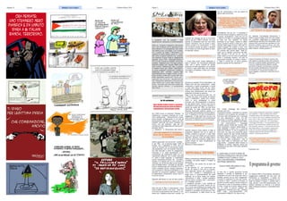 Pagine 3 Febbraio/Marzo 2018Paginea 14 Vignette Vignette Febbraio/Marzo 2018Britalyca News Londra Britalyca News Londra
Se il M5S invece di chiamarlo "Reddito " di
cittadinanza, l avessero chiamato con un ter-
mine costituzionale: " Mantenimento e Assis-
tenza Sociale" amalgamando in uno tutti gli
ammortizzatori sociali gia' in vigore, per tutti i
cittaddini sprovvisti dei mezzi necessari per
vivere una vita dignitosa. oggi per loro
sarebbe piu' facili megoziare con quei poveri "
sinistrati" del PD
Lo ribadiamo:” In Democrazia tutti hanno il
diritto a governare, ma mai da soli “ (autocit)
E’ dal 1953 , con la famosa legge “truffa” di
Scelba, che il legislatore di turno sta cer-
cando di ritornare ad un meccanismo eletto-
rale assollutista, com’ era durante il fascismo,
con liste bloccate e premi di maggioranze.
Purtroppo in un’ Italia repubblicana con l’
ordinamento del Parlamento eletto con due
meccanismi elettorali, uno a livello nazionale
e l’ altro a livello regionale, e’ matematica-
mente impossibile,imostrato dal porcellum.
Questa e’ la ragione per cui si e’ pensato di
risolverlo con la riforma della forma repubbli-
cana di Matteo Renzi, bocciata poi dal refer-
endum costituzionale del 4 dicembre 2016. A
nostro modessto parere, bisogna abbandon-
are il polarismo e ritornare al partitismo e con-
centrarsi sui programmi legislativi, finalizzati
al pragmatismo sociopolitico, senza inciuci o
incroci di comodo
Riguardo alla Brexit c’e’ poc da dire a parte il
fatto che per la May si intravvesono I primi
nodi al pettine (come s suol dire) . Dopo piu’
di 40 anni di permanenza nell’ Unione, e’ evi-
dente che l’ Inglilterra come tutti I membri ha
usufluito dei vantaggi sia per le mormative
comuni sia per il libero mercato, non puo’
sperare di andarsene solo con una mano
davanti. Normative che ha varato il parla-
mento europeo e le commissioni, e’ ovvio
che dovranno essere gli stessi a decidere
che la breixt non rechi troppi danni ai mem-
bri stati dell’ Unione
L’ ironia della sorte, Sergio Mattarella e’
stato il “fautore” dei meccanismi elettorale
misti, che ci hanno condotti all’ attuale
situazione di stallo legislativo e al momento
e’ anche il Capo dello Stato che dovrebbe
riavvolgere la matassa e forse non ci resta
che ..ridere.
Durante la cosidetta "Prima Repubblica, nel
Paese c'era solo due schieramenti , quello
consevativo e quello progressista, e quindi
il Capo dello Stato aveva vita piu' facile.
Dopo aver constatato vincitori e vinti, dava l'
incarico allo schieramento che aveva piu'
possinilta' di formare un governo.
Oggi ( e qui dico ancora una volta, che , chi
e' causa dei propri mali pianga se stesso)
dopo il mattarellum. questi due schiera-
menti si sono amalgamati in modo
anomalo, son tutti progressisti o conserva-
tori allo stesso modo. Tanto e' vero che sin
ora abbiamo avuto solo governi variopinti, a
partire da quello del 1994, tra due forze
estremistie, la Lega secessionista nord,
Allenaza Nazionale estrema destra, e il
primo partiti personalizzato da Silvio Berlus-
coni. A distanza di 24 anni la situazione e
peggiorata , il Capo dello tato non puo; che
dare incarichi esplorativi, con la speranza di
continuare ad ottenere governi di variopinti
Quando nessuna forza politica in base ai
programmi elettorali non sia in grado di
formare coalizioni di governi, il Capo dello
Stato, non puo' che iniziare con gli incarichi
eslorativi, tenendo conto dei seggi ottenui
dalle tre prime forze politiche; spetta poi a
queste trovere le varie combiinazioni di
governi possibili.
Nessuno si senta escluso !!!
Nessun meccanismo elettorale genera gov-
ernabilita', ma politici capaci o incapaci di
governare
( l’ aforisma non centra ma va bene nel
nostro caso )
Si sta facendo un po’ d.ammunia per
niente. All’ estero si voro con un meccan-
ismo elettorale diverso dal rosatellum. E’
ovvio che I risultati e l’ assegazione dei
seggi sono in controdendenza da quelli
nazionali. Se si fosse votato con losesso
meccanismo in Italia I risultati sarebbero
stati gli stessi, avrebbe vinto I centrosinis-
tra. Vi spiego il perche’ !
Il rosatellum prevede il voto indiretto ed
tutto concentrato sui partiti, mentre all’ es-
tero ci sono due preferenze ed basato sulle
candidature. Al’ estero ilcittadino e’ libero di
scegliersi il candidate che gli ispira piu’ fidu-
cia e competenze, in Italia invece ne voti
uno all’ uninominale e non sai quanti ne
otterrai agli uninominali.
Premettendo che per noi " Il populista e’
colui che induce il popolo a votare con e per
la pancia, promettendo l’ isola che non c’e
". Salvini e Di Maio in campagna elettorale
di isole che non esistono ne hanno
promesse un po' troppo, reddito di cittadi-
nanza, pensioni minime a mille euro, azze-
ramento della legge Fornero, 600 mila im-
migrati irregolari da buttare a mare, revi-
sione di tutti i trattati europei, sforameto del
3% previsto dall' Unione degli " Stati Eu-
ropei" per la stabilita' economica del Mer-
cato Comune e chi piu' ne va , piu' ne
metta. desso io che non sono un politicante,
poitico o politologo emerico, ma solo un
osservatore meutrale, mi chiedo e chiedo: "
L' Italia e' pronta per un primo governo
populita a guida del duo populista ?"
Puo’ inviare messaggi alle Camera”.
(articolo Cost. 87)
Ovviamente tramite I presidenti di Camera
e Senato e non in piazza, ad una festa o a
fine anno, Mai dimenticare che il Quirinale
non solo rappresenta l’ Unita’, ma nell’
autorizzare le iniziative legislative del gov-
erni , anche la buon governance del Paese.
Le sue comunicazioni ( messaggi)
dovrebbe essere dirette alle Camere, altri-
menti potrebbero esssere interpretaate in
modo sbagliato o prprio uno e consume
dalle forze politiche. Io vivo in Inglilterra da
molti anni, qui vige una monarchia parla-
mentare, eppure ad ogni tornata elettorale
la Regina indirizza i governi, a prescindere
del colore politico. In Italia, nessuno o nes-
sun comma della Costituzione, vieta al
Capo dello Stato di indirizzare con mes-
saggi diretti, i presidenti delle Camere su
tematiche di priorita’ nazionali; anche per
giustificare le sue oltre 1000 unita’ operative
al Quirinale!
IL CAPO DELLO STATO NON HA
POTERI LEGISLATIVI, MA AD OGNI
TORNATA ELETTORALE, PUO'
SOLO INCARICARE E NOMINARE
UN PRIMO MINISTRO
Scacco matto alla politica in due
mosse !
Di dice che in questa ennesima tornata
elettorale il compito di Mattarella e' piu'
complicato non sa di che cosa parli. Anzi e'
facilitato, perche' con tre "poli" maggioritari,
in grado di coalizzarsi ha solo due mosse.
La prima e' dare l' incarico di formare un
governo al centro destra e quindi a Salvini e
la seconda in caso di insuccesso al M5S a
Di maio .il resto se la dovra' vedere la poli-
tica Le scelte di governi possibili con
maggioranze assolute sono ben , alleanza
M5S/ Lega, centrodestra/M5S, PD/
centrodestra e M5s/PD. Piu' faile di cosi' .
Un' alleanza Centrodestra Movemento 5
Stelle in base ai seggi venuti fuori dal rosatel-
lum, potrebbe raggiungere la maggioranza
qualificata dei due terzi del Parlamento, (435)
camera (220) al senato per cambiare la Cos-
tituzione a proprio uso e consumo, per cam-
biare la forma repubblicana e la formazione
della Padania. Grazie popolino !!!
Invece di azzerare la Fornero, occorre che
tutti vadano in pensione dopo i 60 a prescin-
dere dai contributi pagato, garantendo come
marra la Costituzione pari dignita' sociale,
lasciando la liberta' di continuare a lavorare
chi se la sente mentalmente e fisicamente.
Ovviamente chi ha una buona paga e un
lavoro leggere, continuera' a lavorare sino a
100 anni.
“Fare scegliere dalla base, programmi, candidati e
liste elettorali, e’ indice di democrazia diretta “
Il modello tedesco dei referendum interno ai par-
titi e’ laprova che occorre cambiare la politica dal
basso verso l’ alto e le nostre cittainarie vanno in
questa direzione. Quello che “noi” proponiamo
come legge dello Stato, e’ la sottoscizione di pro-
grammi e liste elettorali dai cittadini ad ogni tor-
nata elettorale. Questo e’ l unico modo per tenere
fuori dalla politica I piccoli partiti, oppure quei
partiti che non hanno programmi pragmatici o
candidati qualificati alla gestione dello Stato, i
cosidetti " politicamente diversi"
Premesso che:
Un’ alleanza M5S e Centrodestra, darebbe la
maggioranza qualificata dei due terzi del
Parlamento, si “regnerebbe “ il paese non
piu’ con decreti e questioni di fiducie ma con
ricatti da destra e manca, o cambia tutto o
nulla; perche’ I suoi 655 parlamenatari, vor-
rebbero cambiare un comma o un articolo
della Costituzioni al giorno. Chiamatela fanta-
politica
MI SON CADUTI SUL REDITO DI
CITTADINANZA
NON NOMINE MA SOLO INCARICHI
ESLORATIVI
I DUE POPULISTI, SALVINI E DI MAIO,
HANNO INDOTTO IL POPOLO A
VOTARE CON E PER LA PANCIA,
PROMETTENDO L' ALBERO DELLA
CUCCAGNA. ADESSSO QUELLA PAN-
CIA VA RIEMPITA ???!!!
L’ ULTIMA FATICA DI MATTARELLA
NON TUTTI I ROSATELLUM
VENGONO PER NUOCERE
Il rosatellum non ha prodotto I frutti
desiderati per mancanza di controindicazioni
.
Detto cio’, il popolo lo sappiamo vota sempre
con e per la pancia con la speranza di po-
terla riempire e di conseguenza vota coloro
che offrono di piu’ e di meglio. Con il rosatel-
lum il popolo ha scelto il Movimento e la
coalizioni di centro destra, quindi si e’ orien-
tato verso le grandi coalizioni con consensi
che superano di gran lunga la maggioranza
assoluta’, circa il 70% , superando persino il
PCI e la DC durante la cosidetta “prima Re-
pubblica”. Sappiamo pero’ che ogni controin-
dicazione spesso puo’ causare effetti collat-
erali. Il primo l’ abbiamo gia’ visto, un gruppo
di cittadini hanno gia’ chiesto “informazioni”
su come compilare il modulo per il reddito di
cittadinaza, altre “ richieste “ saranno fatte
eventualmente per la legge Fornero, la pen-
sione minima a mille euro, la fine dell’ aus-
terita’ economica imposta dall’ Unione, per l’
uscita dall’ euro, ect ect ect …sperando solo che
sull’ immigrazione clandestina ( come ama chia-
marla Salvini) non si passi dalla richieste all’
azione…Noi siamo solo osservatori neutrali non
faciamo ulteriore richieste , ci accontentiamo
delle offerte!
UN PARLAMENTO E’ SOVRANO,
SOLO SE IN GRADO DI FORMARE
UN GOVERNO
BUONA E CATTIVA USCITA
VE LA DO IO LA FORNERO
IL SEGRETO DI ARLECCHINO
MI SON CADUTI SUL REDITO DI CITTADI-
NANZA
VOTO DALL’ ESTERO
UNO DEI COMPITI ISTITUZIONALI
DEL CAPO DELLO STATO, E’
QUELLO DI INDIRIZZARE IL
PARLAMENTO
ATTENTI A QUEI DUE
UN’ AMALGAMAZIONE DEI PROGRAMMI
ELETTORALI DI PD E M5S, L’
UNICO GOVERNO DEMOCRATICO
LE CITTADINARIE:
 