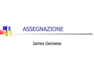 ASSEGNAZIONE  James Genoese 