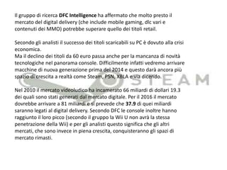  Chattare con i propri amici mentre            si gioca